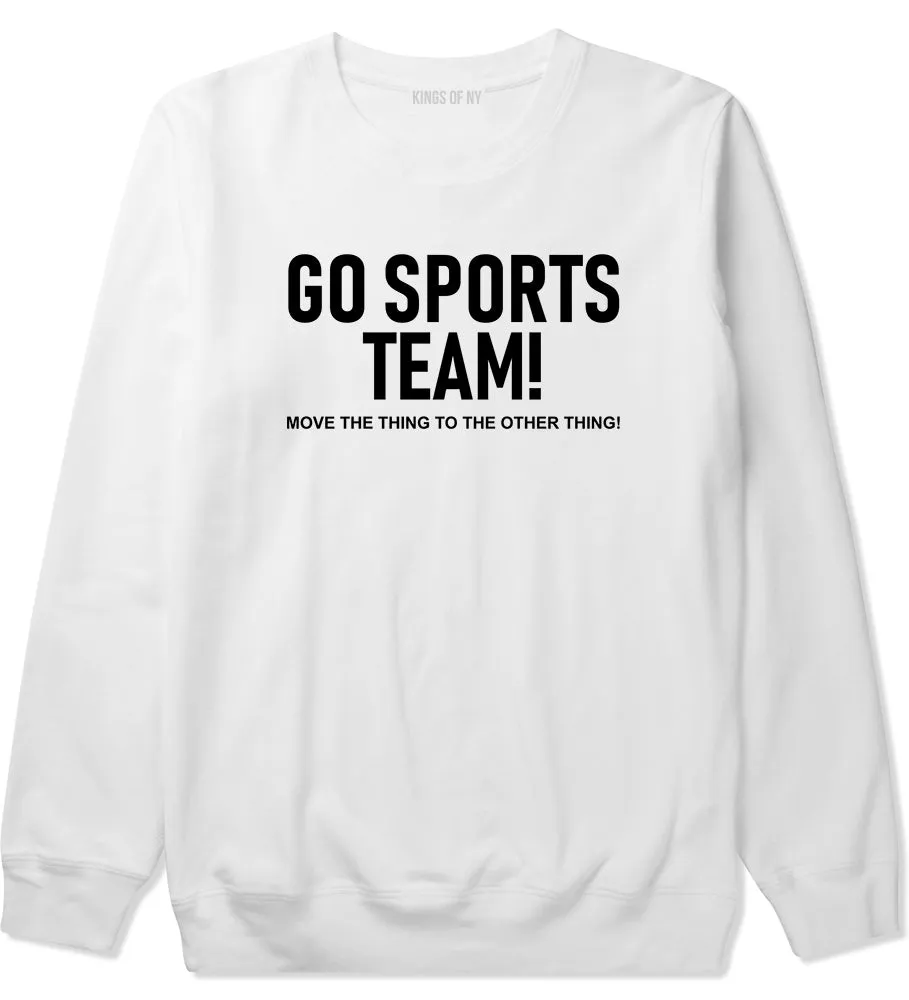 Go Sports Team Funny Mens Crewneck Sweatshirt