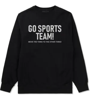 Go Sports Team Funny Mens Crewneck Sweatshirt