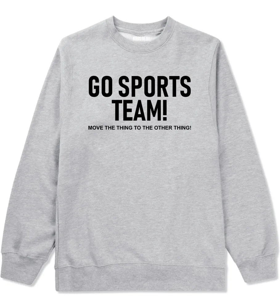 Go Sports Team Funny Mens Crewneck Sweatshirt