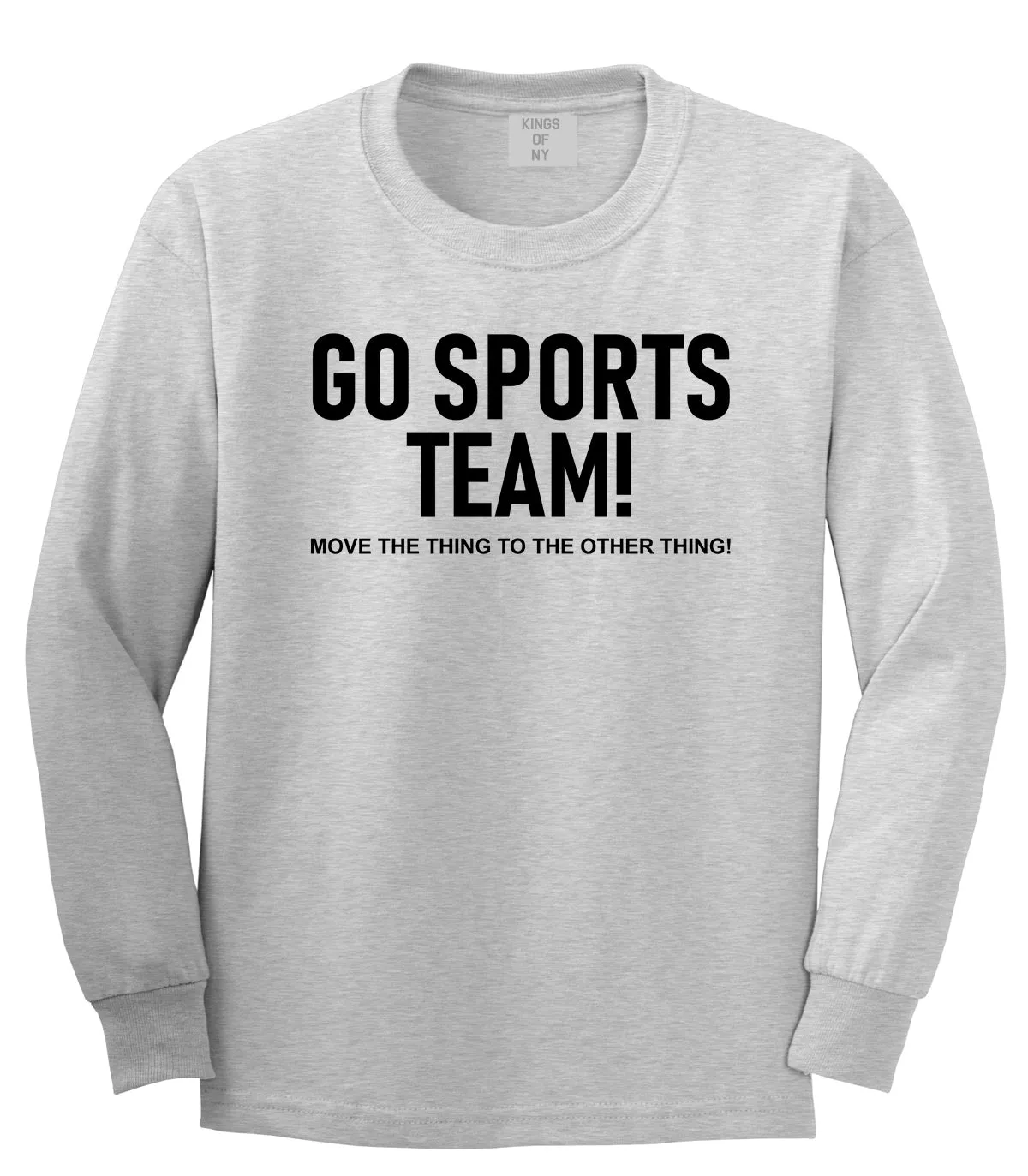 Go Sports Team Funny Mens Long Sleeve T-Shirt