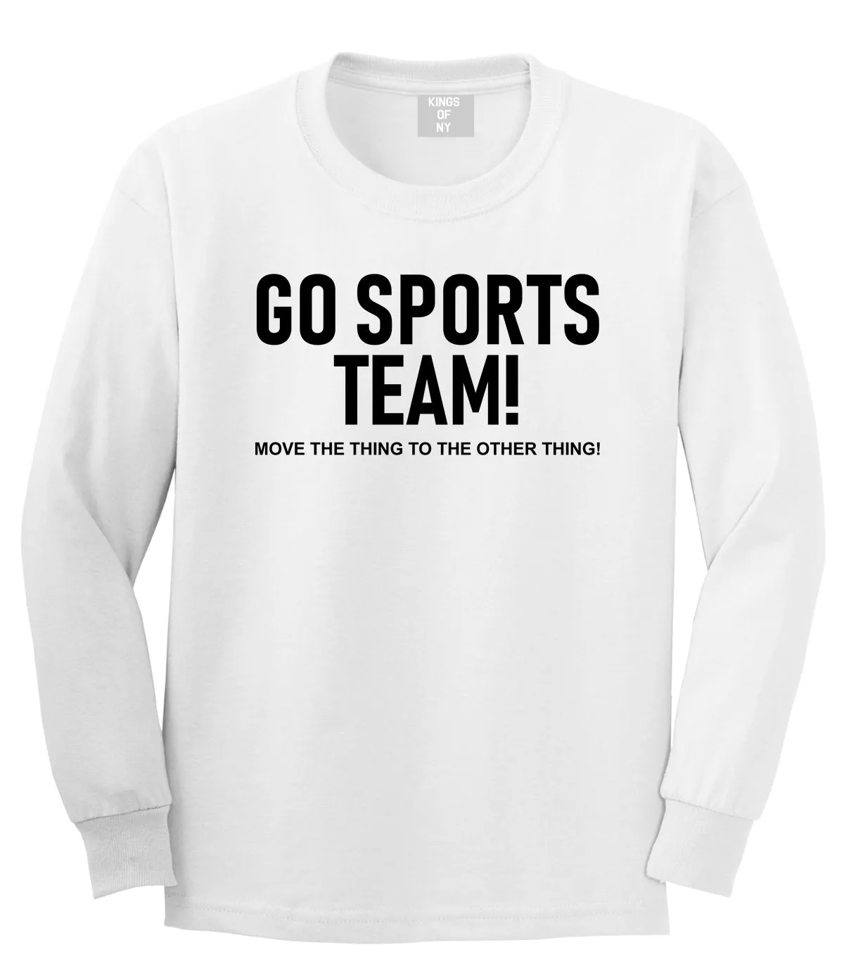 Go Sports Team Funny Mens Long Sleeve T-Shirt